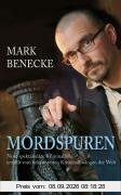Mordspuren: Neue spektakuläre Kriminalfälle - erzählt vom bekanntesten Kriminalbiologen der Welt (Lübbe Sachbuch)
