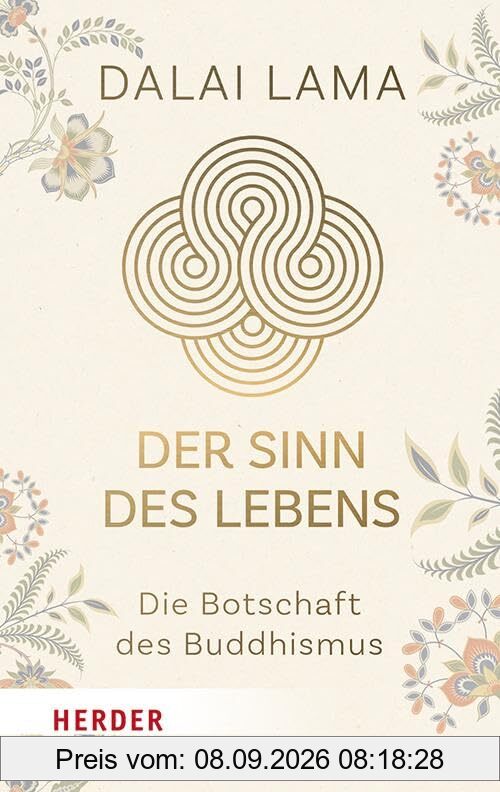 Der Sinn des Lebens: Die Botschaft des Buddhismus (HERDER spektrum)