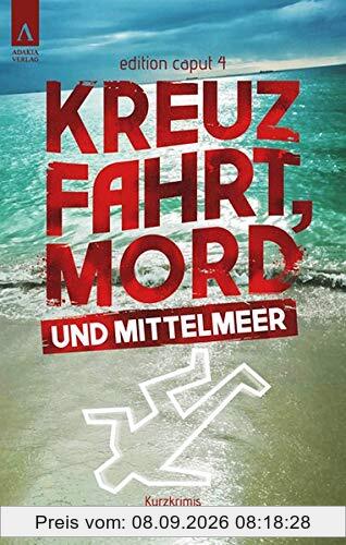 Kreuzfahrt, Mord und Mittelmeer (edition caput)