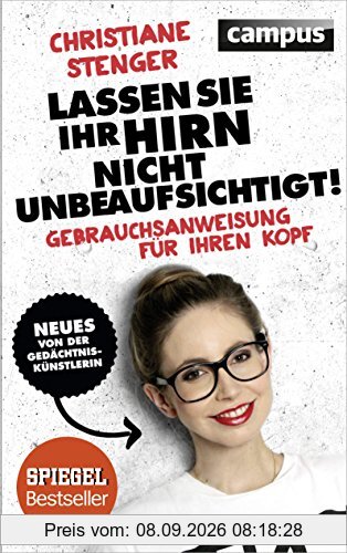 Lassen Sie Ihr Hirn nicht unbeaufsichtigt!: Gebrauchsanweisung für Ihren Kopf