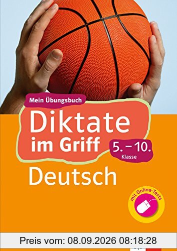 Klett Diktate im Griff Deutsch 5.-10. Klasse: Mein Übungsbuch für Gymnasium und Realschule