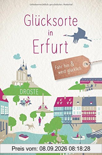 Glücksorte in Erfurt: Fahr hin und werd glücklich