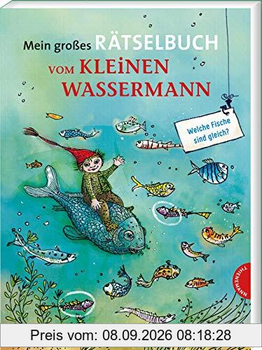 Mein großes Rätselbuch vom kleinen Wassermann: Spannende Rätsel für Kinder ab 6 Jahren