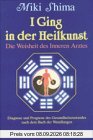 I Ging in der Heilkunst. Die Weisheit des Inneren Arztes