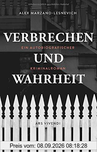 Verbrechen und Wahrheit: Ein autobiografischer Kriminalroman