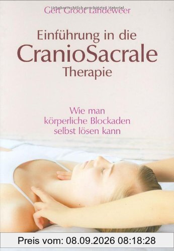 Einführung in die Craniosacrale Therapie: Wie man körperliche Blockaden selbst lösen kann