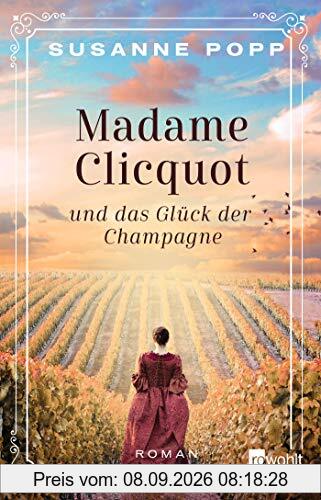 Madame Clicquot und das Glück der Champagne