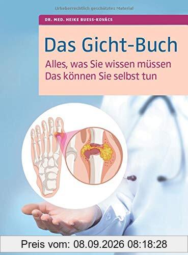 Das Gicht-Buch: Alles, was Sie wissen müssen. Das können Sie selbst tun
