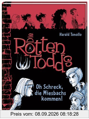 Die Rottentodds Bd. 5 - Oh Schreck, die Miesbachs kommen!
