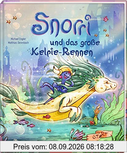 Snorri und das große Kelpie-Rennen (Bd. 3)