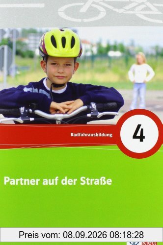Partner auf der Straße. Unterrichtswerk zur Verkehrserziehung: Partner auf der Straße. 4. Schuljahr. Arbeitsheft: Radfahrausbildung