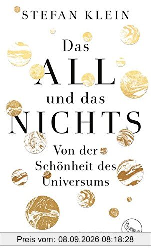 Das All und das Nichts: Von der Schönheit des Universums
