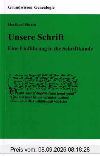 Unsere Schrift: Eine Einführung in die Schriftkunde