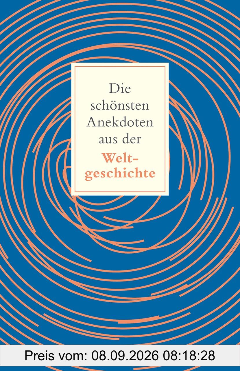 Die schönsten Anekdoten aus der Weltgeschichte: Kurze Geschichten für Zwischendurch – Kuriose Momente, die die Welt bewegten (Reclams Universal-Bibliothek)