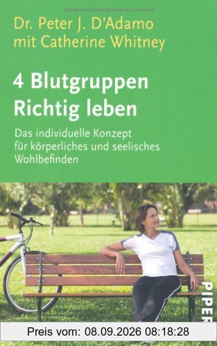 4 Blutgruppen - Richtig leben: mit Catherine Whitney: Das individuelle Konzept für körperliches und seelisches Wohlbefinden