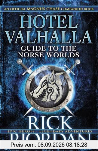 Hotel Valhalla Guide to the Norse Worlds: Your Introduction to Deities, Mythical Beings & Fantastic Creatures (Magnus Chase/Gods of Asgard)