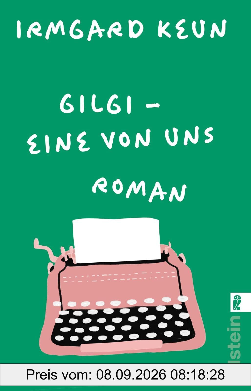 Gilgi - eine von uns: Roman | Der Roman, der Irmgard Keun über Nacht berühmt machte