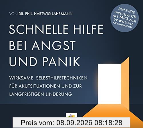 SCHNELLE HILFE BEI ANGST UND PANIK * Wirksame Selbsthilfetechniken für Akutsituationen zur langfristigen Linderung * Inklusive CD als MP3-Download