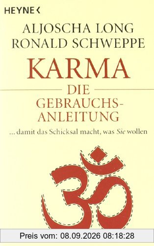 Karma - die Gebrauchsanleitung: ... damit das Schicksal macht, was Sie wollen