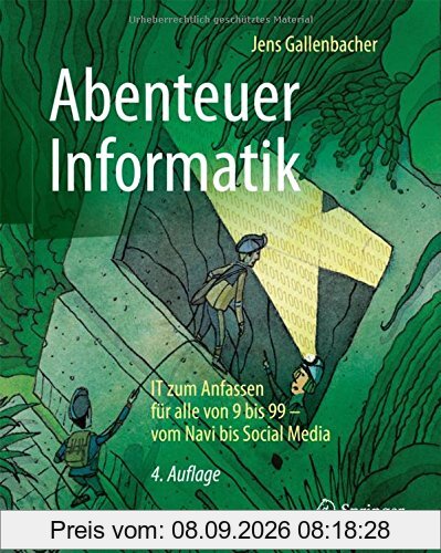 Abenteuer Informatik: IT zum Anfassen für alle von 9 bis 99 - vom Navi bis Social Media
