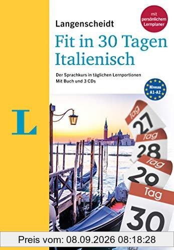 Langenscheidt Fit in 30 Tagen Italienisch - Der Sprachkurs in täglichen Lernportionen. Mit Buch und 3 CDs: Der Sprachkurs in täglichen Lernportionen – mit Buch, 3 CDs und persönlichem Lernplaner