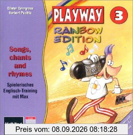 Playway. Für den Beginn ab Klasse 3: Playway Rainbow Edition, Songs, chants and rhymes, 1 Audio-CD: Rainbow Edition. 3. Schuljahr. Spielerisches Englisch-Training mit Max