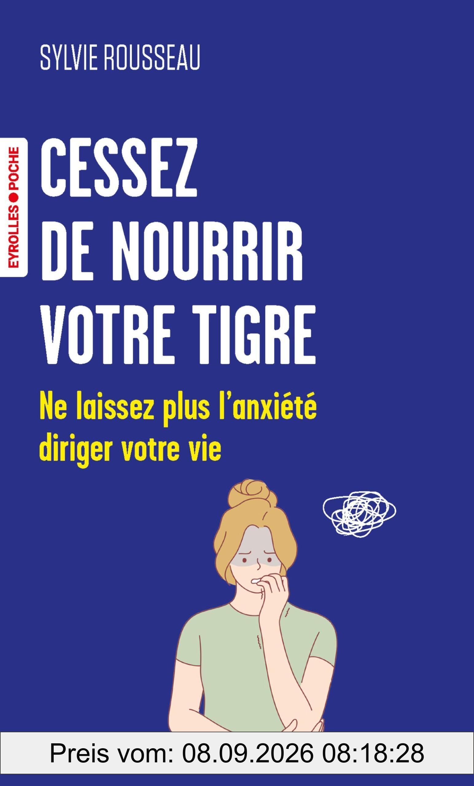 Cessez de nourrir votre tigre : ne laissez plus l'anxiété diriger votre vie