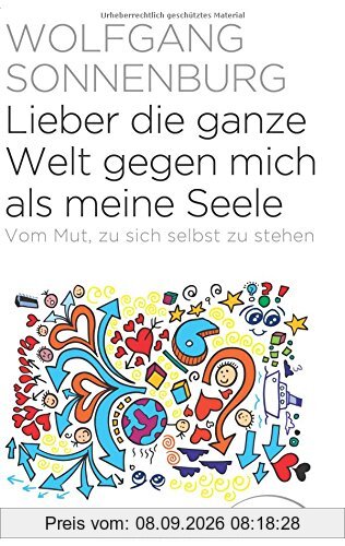 Lieber die ganze Welt gegen mich als meine Seele
