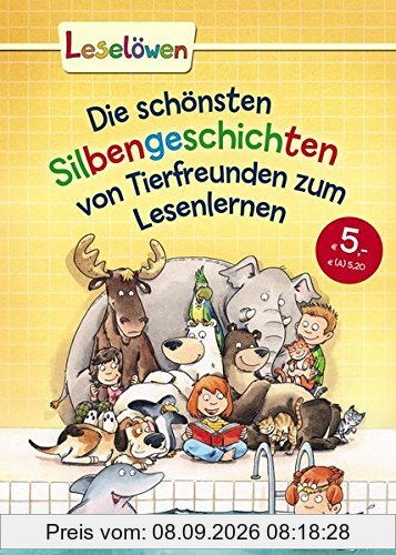 Leselöwen - Das Original - Die schönsten Silbengeschichten von Tierfreunden zum Lesenlernen