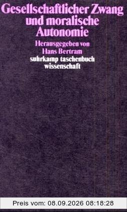 Gesellschaftlicher Zwang und moralische Autonomie