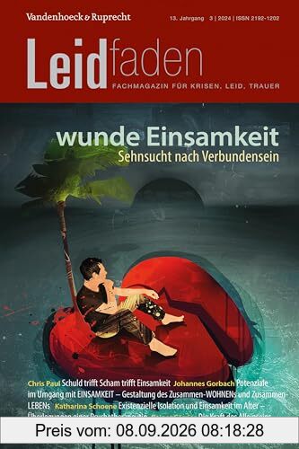 wunde Einsamkeit – Sehnsucht nach Verbundensein: Leidfaden 2024, Heft 3