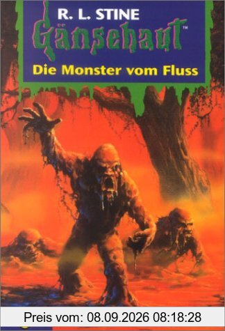 Gänsehaut 42. Die Monster vom Fluss.: BD 42