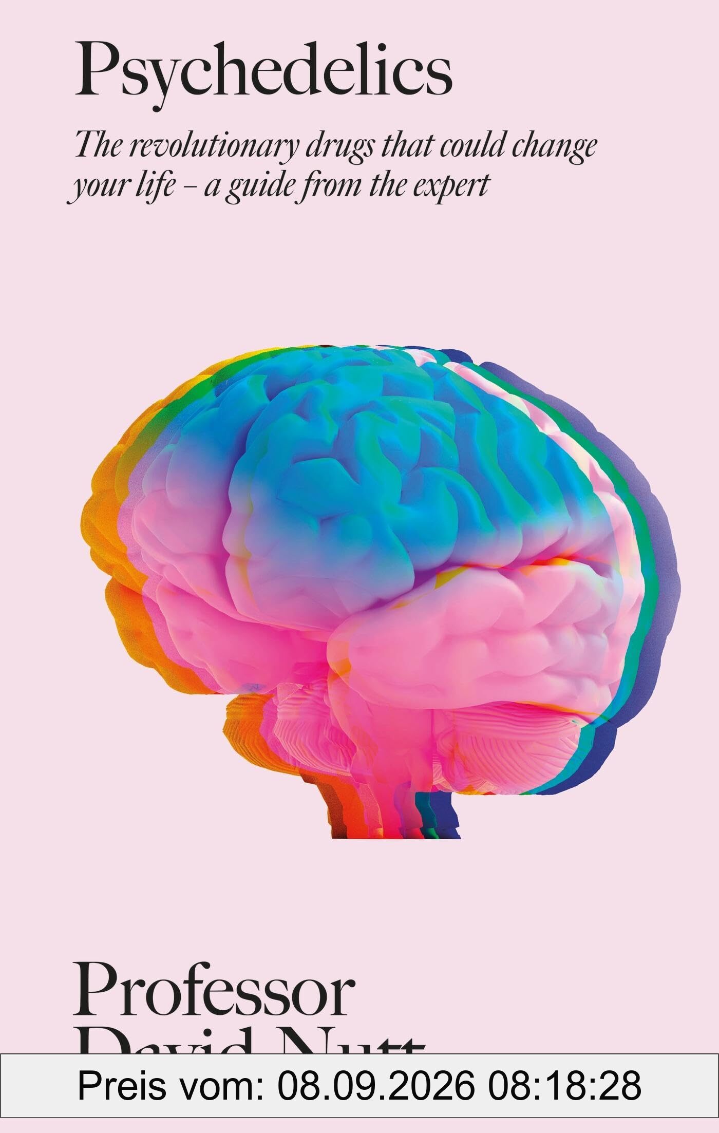 Psychedelics: The revolutionary drugs that could change your life – a guide from the expert