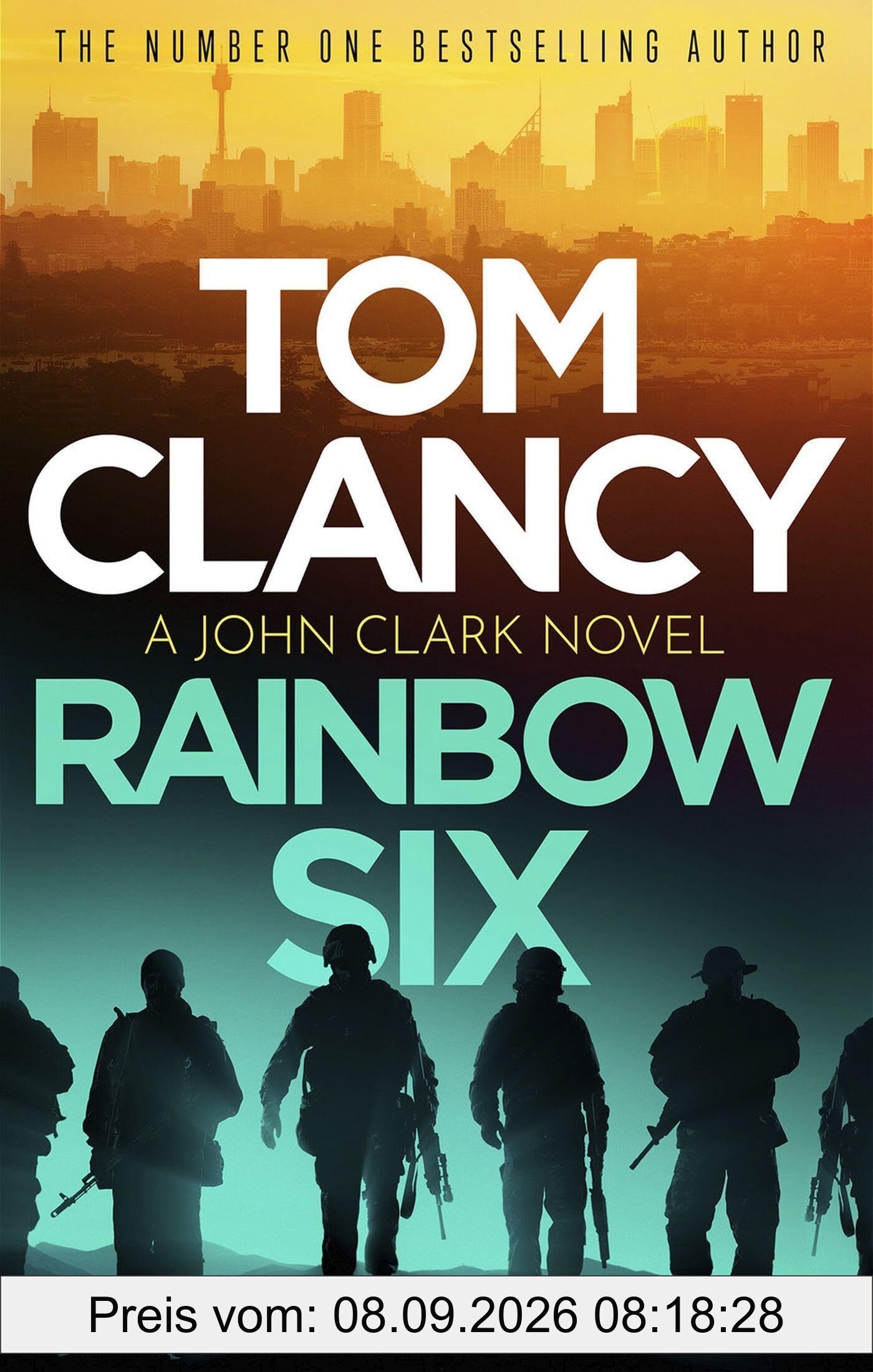 Rainbow Six: The unputdownable thriller that inspired one of the most popular videogames ever created (John Clark)
