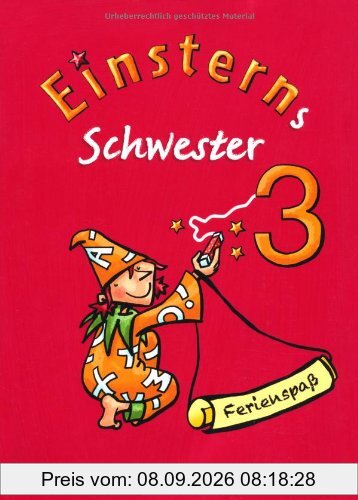 Einsterns Schwester - Sprache und Lesen: 3. Schuljahr - Ferienspaß mit Lola: Arbeitsheft. Beilage mit farbigen Klebestickern