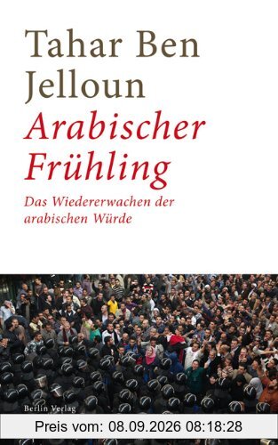Arabischer Frühling: Vom Wiedererlangen der arabischen Würde