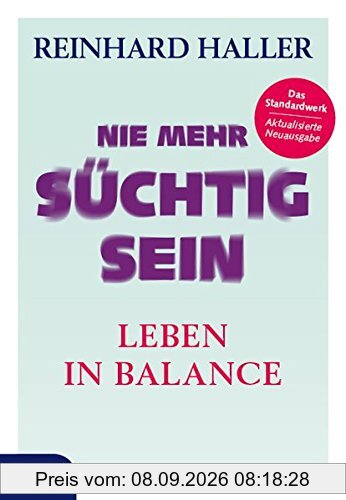 Nie mehr süchtig sein: Leben in Balance