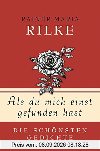 Als du mich einst gefunden hast - Die schönsten Gedichte