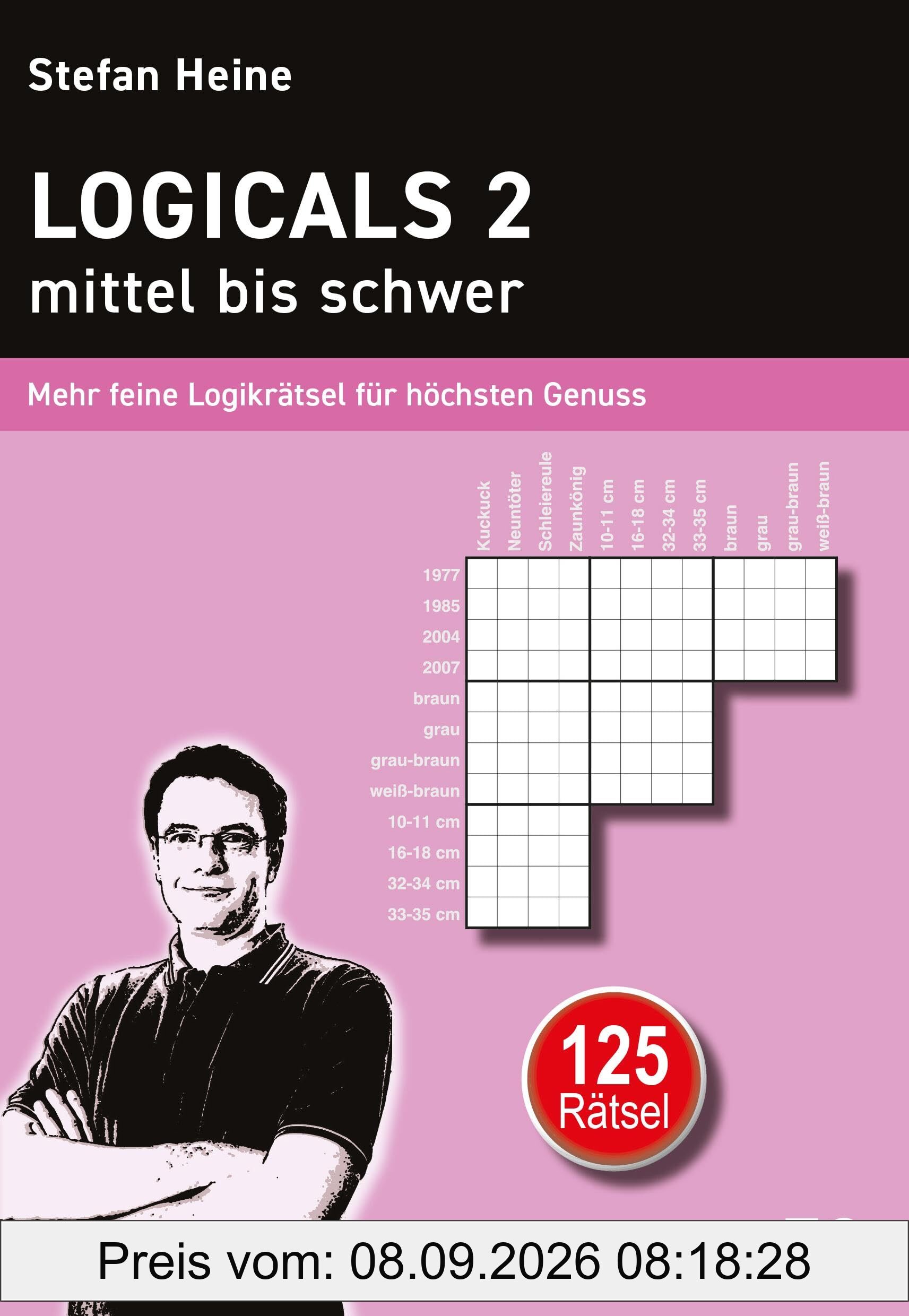 Logicals 2 - mittel bis schwer: Mehr feine Logikrätsel für höchsten Genuss (Heines Rätselbibliothek)