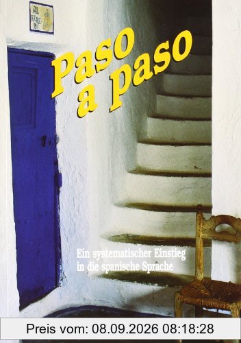 Paso a paso. Ein systematischer Einstieg in die Sprache: Paso a paso, Lehrbuch: Ein systematischer Einstieg in die spanische Sprache