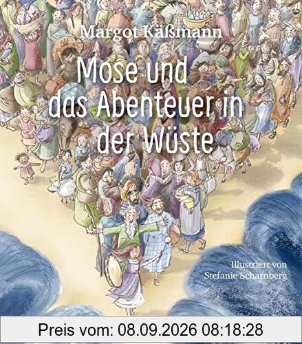 Mose und das Abenteuer in der Wüste (Biblische Geschichten für Kinder neu erzählt)