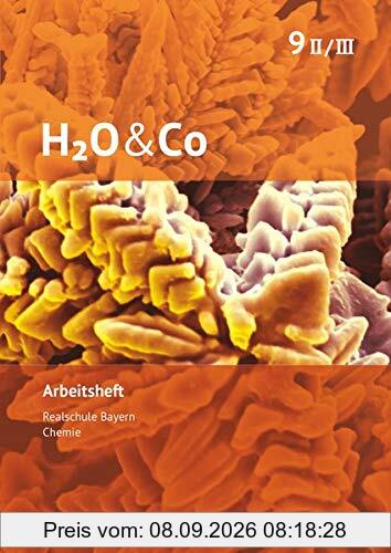 H2O & Co - Realschule Bayern 2020 - 9. Schuljahr - Wahlpflichtfächergruppe II-III: Arbeitsheft mit Lösungen