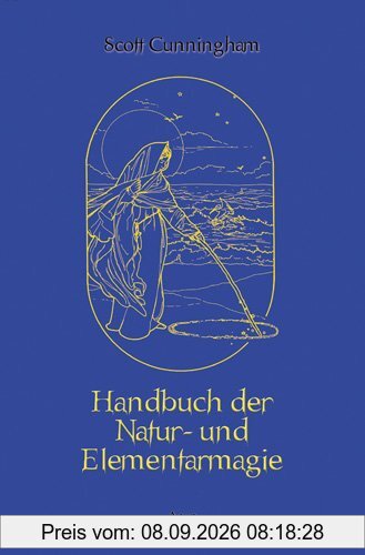 Handbuch der Natur- und Elementarmagie: Gesamtausgabe