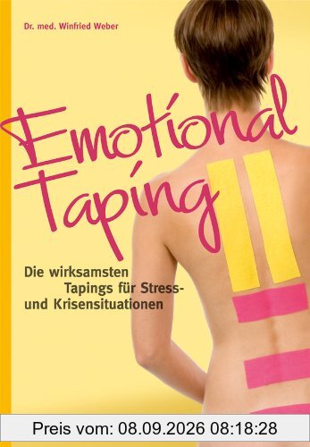 Emotional Taping: Die wirksamsten Tapings für Stress- und Krisensituationen