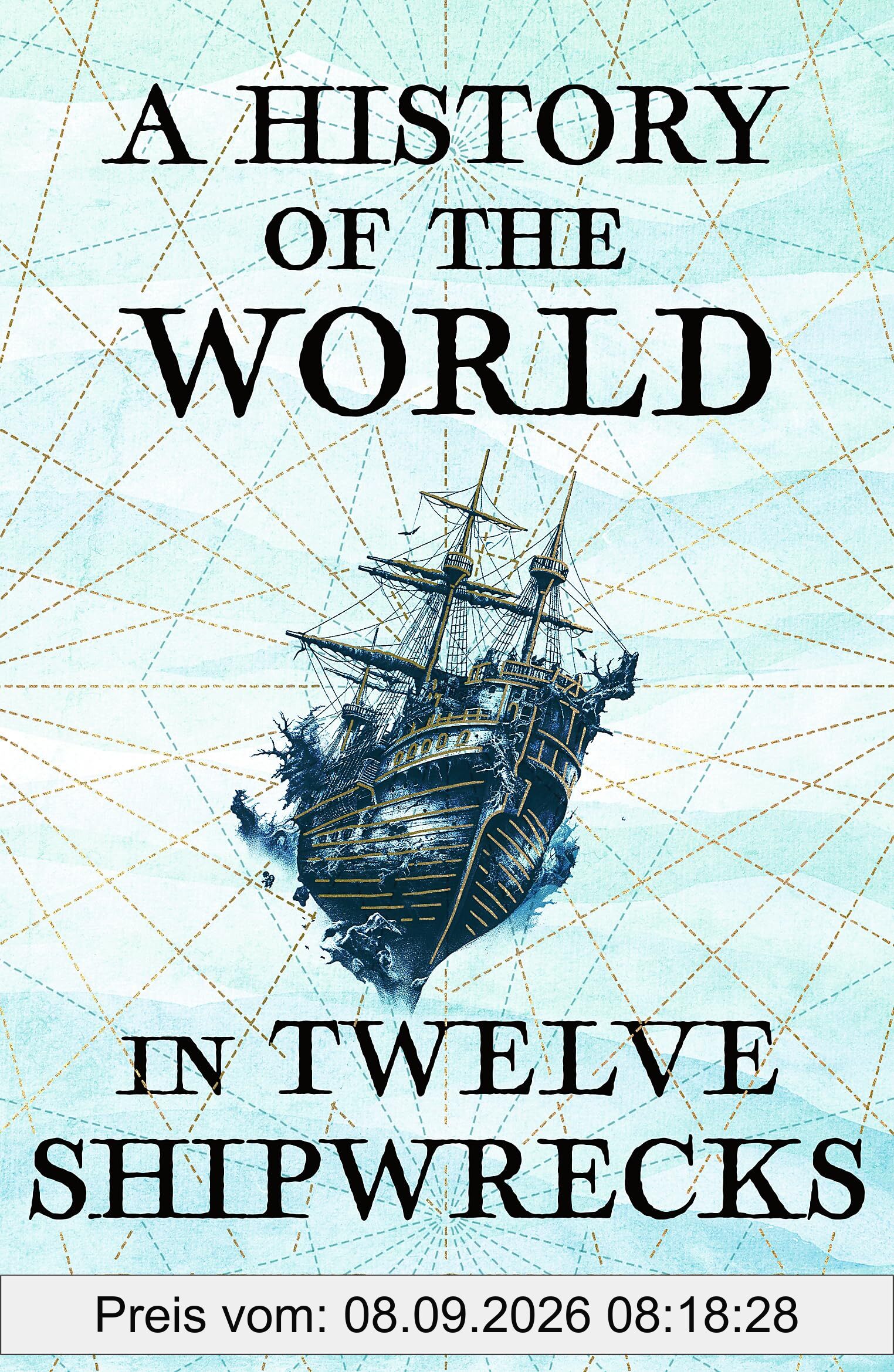 A History of the World in Twelve Shipwrecks