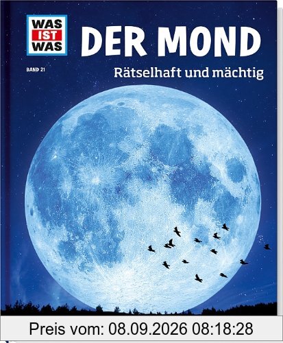 Was ist was Bd. 021: Der Mond. Rätselhaft und mächtig