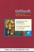 Handbuch der deutschen Geschichte in 24 Bänden. Bd.1: Perspektiven des Mittelalters. Europäische Grundlagen