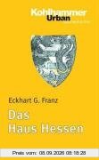 Das Haus Hessen. Eine europäische Familie