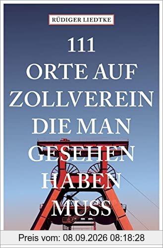 111 Orte auf Zollverein, die man gesehen haben muss