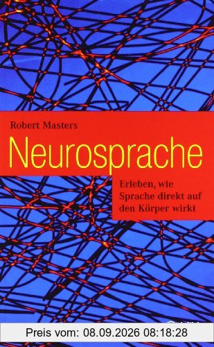 Neurosprache: Erleben, wie Sprache direkt auf den Körper wirkt